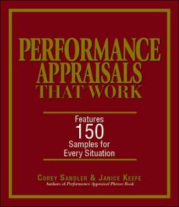 Performance Appraisals That Work: Features 150 Samples for Every Situation Janice Keefe