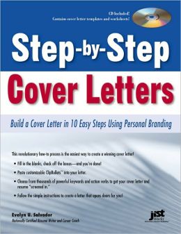 Step-by-Step Cover Letters: Build a Cover Letter in 10 Easy Steps Using Personal Branding Evelyn U Salvador