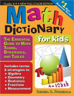 Math Dictionary for Kids: The Essential Guide to Math Terms, Strategies, and Tables Theresa Fitzgerald