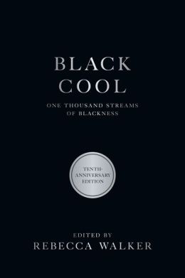 Black Cool: One Thousand Streams of Blackness