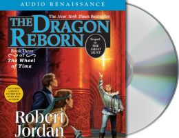 The Dragon Reborn (The Wheel of Time, Book 3) Robert Jordan, Kate Reading and Michael Kramer