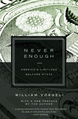 Never Enough: America's Limitless Welfare State