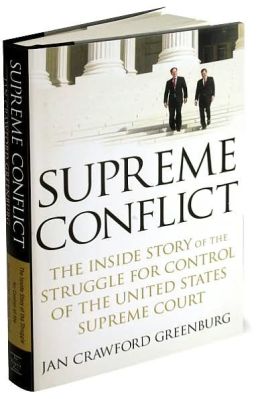 Supreme Conflict: The Inside Story of the Struggle for Control of the United States Supreme Court