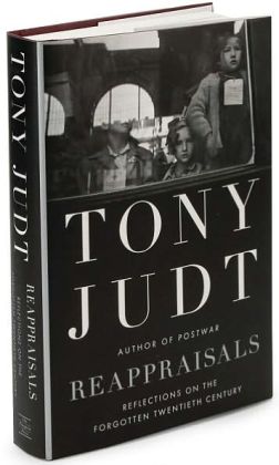Reappraisals: Reflections on the Forgotten Twentieth Century