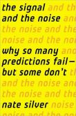 Book Cover Image. Title: The Signal and the Noise:  Why Most Predictions Fail-But Some Don't, Author: Nate Silver