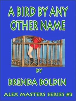 A Bird by Any Other Name [Alex Masters Series Book 3]
