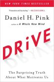 Book Cover Image. Title: Drive:  The Surprising Truth About What Motivates Us, Author: Daniel H. Pink