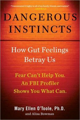 Dangerous Instincts: How Gut Feelings Betray Us