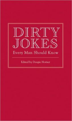 Dirty Jokes Every Man Should Know