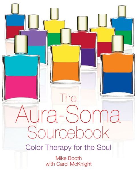 The Aura-Soma Sourcebook: Color Therapy for the Soul