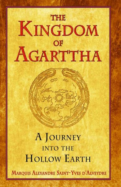 Download ebook from google books free The Kingdom of Agarttha: A Journey into the Hollow Earth 9781594772689 (English Edition) by Marquis Alexandre Saint-Yves d'Alveydre 
