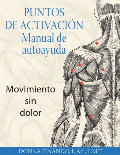 Puntos de activacion: Manual de autoayuda: Movimiento sin dolor