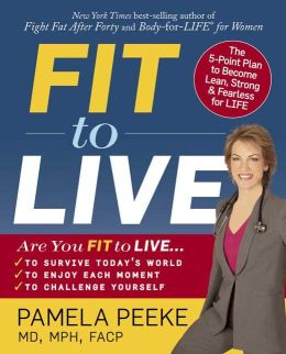 Fit to Live: The 5-Point Plan to Be Lean, Strong, and Fearless for Life
