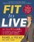Fit to Live: The 5-Point Plan to Be Lean, Strong, and Fearless for Life