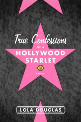 True Confessions of a Hollywood Starlet Lola Douglas
