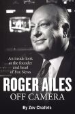 Book Cover Image. Title: Roger Ailes:  Off Camera, Author: Zev Chafets
