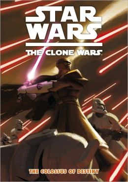 Star Wars The Clone Wars: The Colossus of Destiny