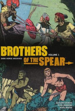 Brothers of the Spear Archives Volume 1 Gaylord DuBois, Russ Manning and Jesse Marsh