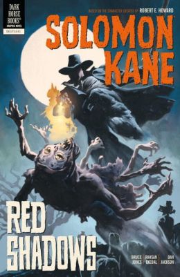 Solomon Kane Volume 3: Red Shadows Bruce Jones, Rahsan Ekedal and Dan Jackson