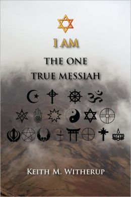 I Am The One True Messiah