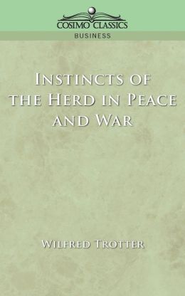 Instincts Of The Herd In Peace And War