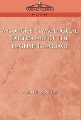 A Concise Etymological Dictionary Of The English Language