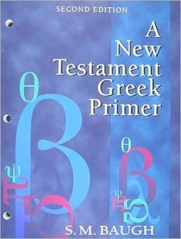 A New Testament Greek Primer S. M. Baugh