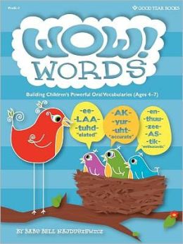 Wow! Words: Building Children's Powerful Oral Vocabularies Babs Bell Hajdusiewicz