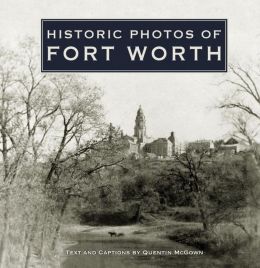Historic Photos of Fort Worth Quentin McGown