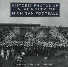Historic Photos of University of Michigan Football Michelle O'Brien