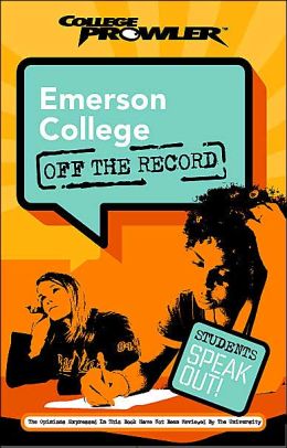 Emerson College: Off the Record (College Prowler Series)