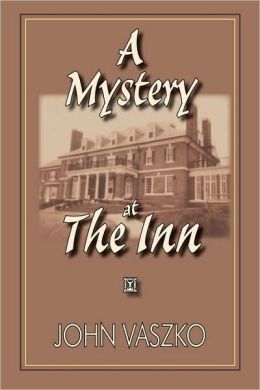A Mystery at the Inn John Vaszko