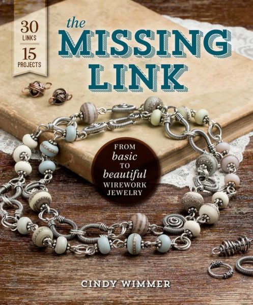 E book download forum The Missing Link: From Basic to Beautiful Wirework Jewelry