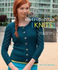Book Cover Image. Title: Metropolitan Knits:  Chic Designs for Urban Style, Author: Melissa Wehrle