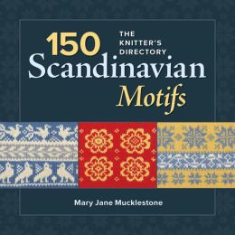 150 Scandinavian Motifs: The Knitter's Directory Mary Jane Mucklestone