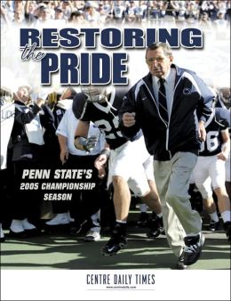 Restoring the Pride: Penn State's 2005 Championship Season Centre Daily Times