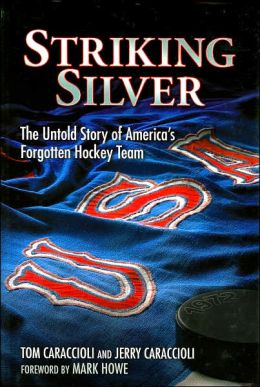 Striking Silver: The Untold Story of America's Forgotten Hockey Team