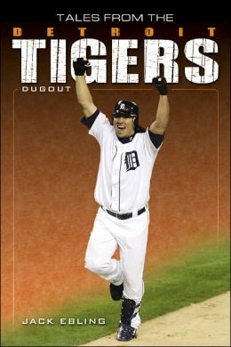Tales from the Detroit Tigers Jack Ebling