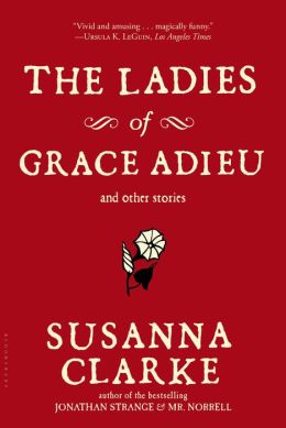 The Ladies of Grace Adieu and Other Stories