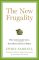 The New Frugality: How to Consume Less, Save More, and Live Better