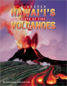 Discover Hawai'i's Volcanoes: Birth Fire