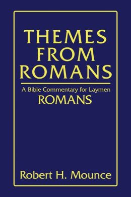 Themes from Romans: A Bible Commentary for Laymen: Romans