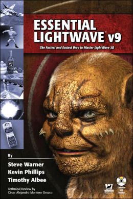 Essential Lightwave V9: The Fastest And Easiest Way To Master Lightwave 3D