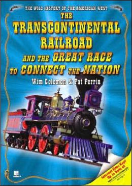 The Transcontinental Railroad and the Great Race to Connect the Nation