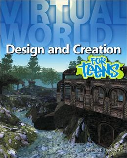 Virtual World Design and Creation for Teens Charles R. Hardnett