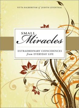 Small Miracles: Extraordinary Coincidences for Everyday Live