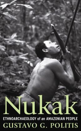 Nukak: Ethnoarchaeology of an Amazonian People