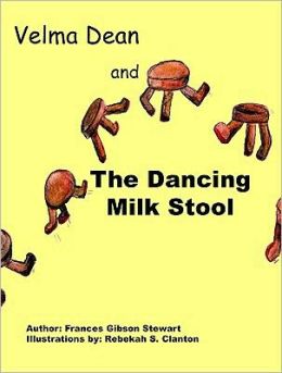 Velma Dean and The Dancing Milk Stool Frances Gibson Stewart