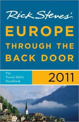 Rick Steves' Europe through the Back Door 2011: The Travel Skills Handbook