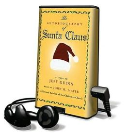 The Autobiography of Santa Claus: Library Edition Jeff Guinn and John H. Mayer